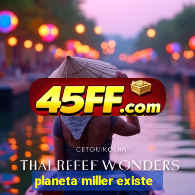 planeta miller existe